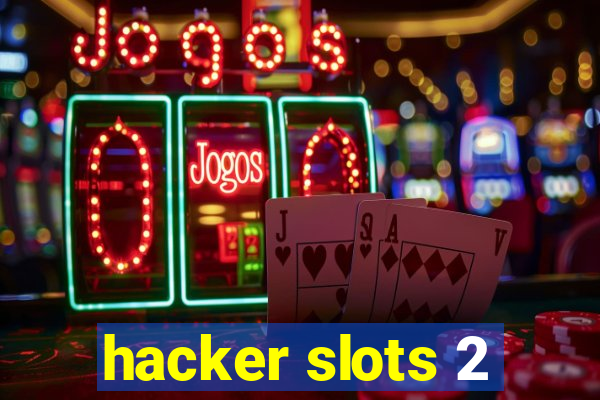 hacker slots 2